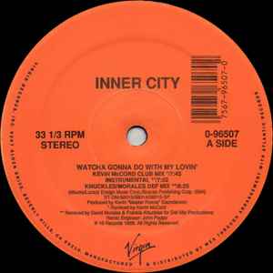 Inner City - Watcha Gonna Do With My Lovin'
