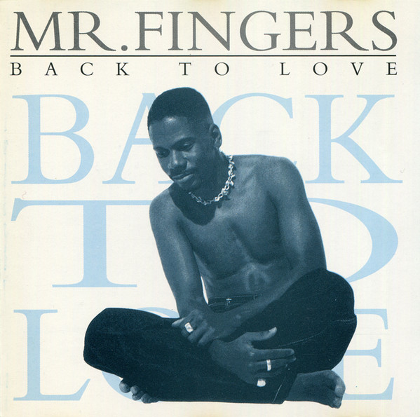 Mr. Fingers – Back To Love (1994, CD) - Discogs