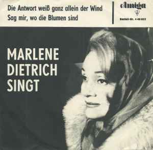 Marlene Dietrich - Die Antwort Weiß Ganz Allein Der Wind / Sag Mir, Wo Die Blumen Sind album cover