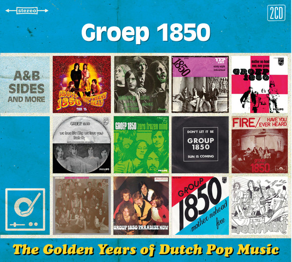 Groep 1850 – The Golden Years Of Dutch Pop Music (Au0026B Sides And More)  (2017