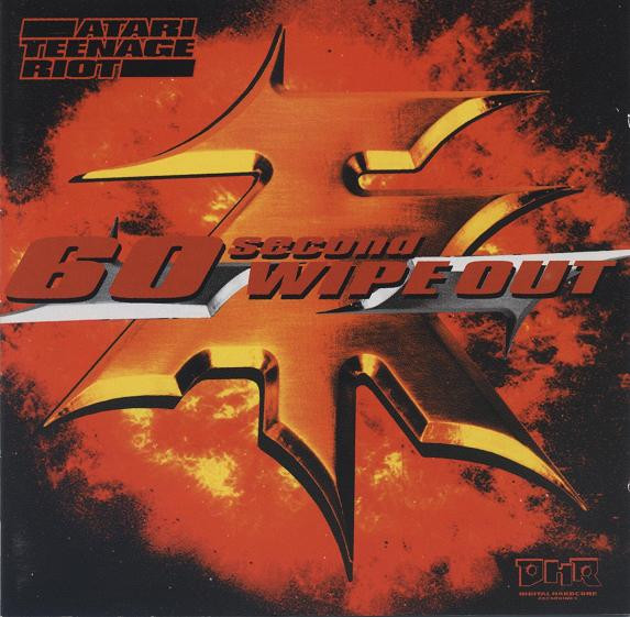 Atari Teenage Riot - 60 Second Wipe Out | Releases | Discogs