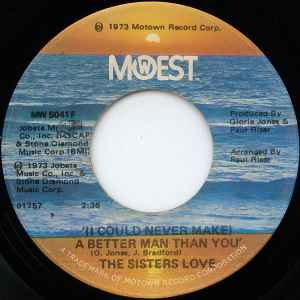 The Sisters Love – (I Could Never Make) A Better Man Than You