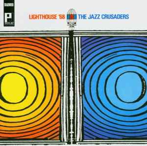 The Jazz Crusaders – Lighthouse '68 (2004, CD) - Discogs