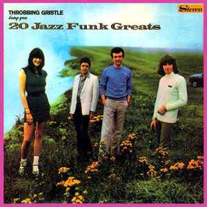 Throbbing Gristle – 20 Jazz Funk Greats (CD) - Discogs