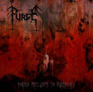 Purge (16) - Sordid Preludes To Purgatory album cover