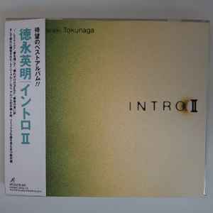 Hideaki Tokunaga = 徳永英明 – Intro. II = イントロⅡ (1992, CD 