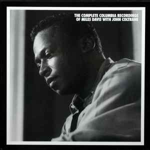 Miles Davis - The Complete Columbia Recordings Of Miles Davis With John Coltrane