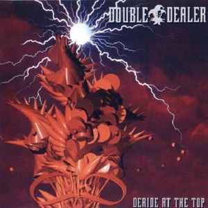 Double Dealer – Deride At The Top (2001