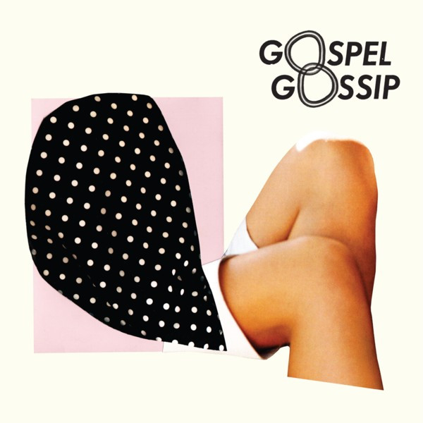 Gospel Gossip  Gospel Gossip