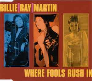 Billie Ray Martin - Where Fools Rush In