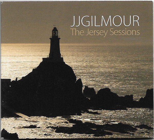 Album herunterladen JJ Gilmour - The Jersey sessions