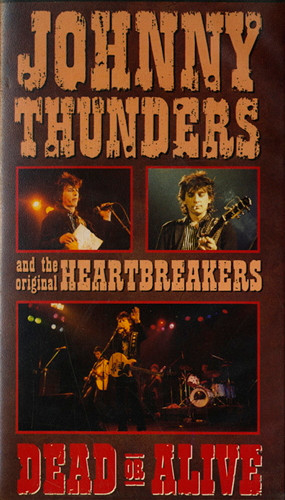 Johnny Thunders And The Heartbreakers – Dead Or Alive (2001, DVD