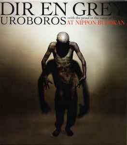 Dir En Grey – Uroboros -With The Proof In The Name Of Living 