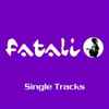 Fatali - Single Tracks