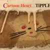 Tipple (2) - Cartoon Heart