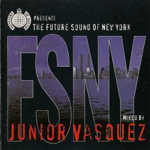 The Future Sound Of New York - Junior Vasquez