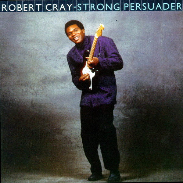 Обложка конверта виниловой пластинки Robert Cray - Strong Persuader