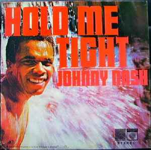 HOLD ME TIGHT / JOHNNY NASH