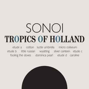 Sonoi - Tropics Of Holland album cover