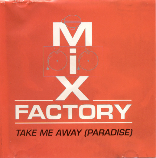 Mix Factory – Take Me Away (Paradise) (1993, Vinyl) - Discogs