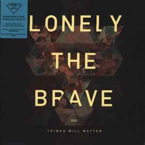 Things Will Matter - Lonely The Brave