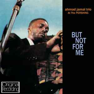 Ahmad Jamal - At The Pershing / But Not For Me album cover
