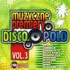 Various - Muzyczne Premiery Disco Polo Vol.3 