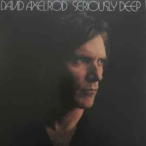 David Axelrod - Seriously Deep (Vinyl, US, 2019) For Sale | Discogs