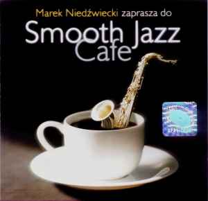 Marek Niedźwiecki - Smooth Jazz Cafe