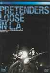 Pretenders – Loose In L.A. (DVD) - Discogs