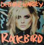 Debbie Harry - Rockbird | Releases | Discogs