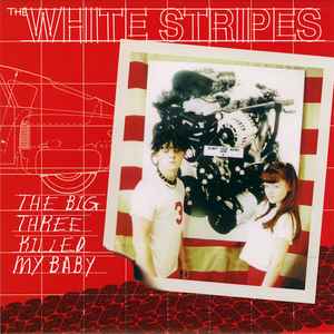 The White Stripes - The Big Three Killed My Baby album cover