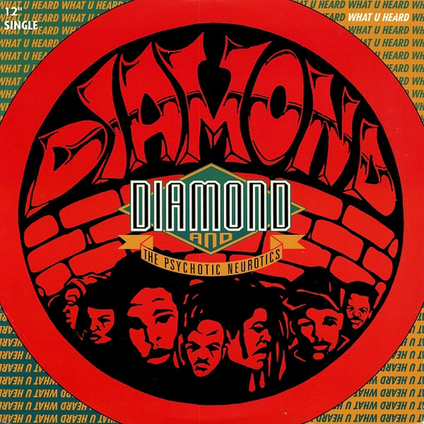 Diamond And The Psychotic Neurotics – What U Heard (1993, Vinyl
