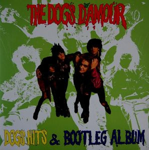 The Dogs D'Amour – Dogs Hits u0026 Bootleg Album (1991