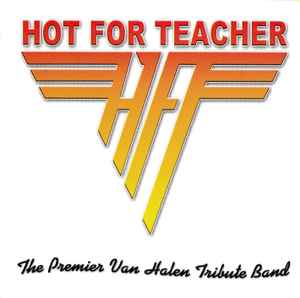 Hot For Teacher - The Premier Van Halen Tribute Band album cover