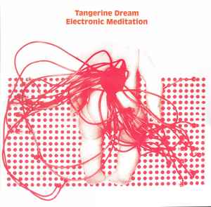 Tangerine Dream – Electronic Meditation (2017, Vinyl) - Discogs