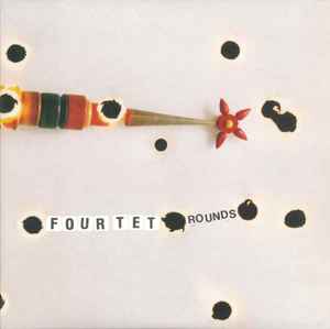 Rounds - Four Tet