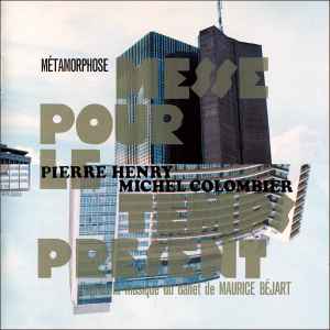 Pierre Henry - Métamorphose - Messe Pour Le Temps Présent album cover