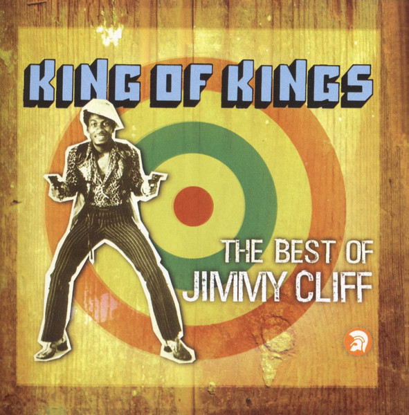 Jimmy Cliff – King Of Kings - The Best Of Jimmy Cliff (2008