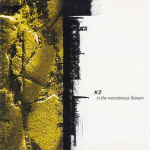 K2 - In The Monotonous Flowers