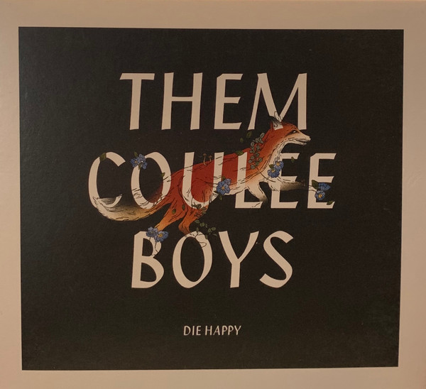 Album herunterladen Them Coulee Boys - Die Happy