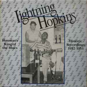 Houston's King Of The Blues (Historic Recordings 1952-1953) - Lightning Hopkins