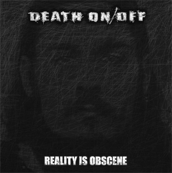 ladda ner album Download Death OnOff - Reality Is Obscene album