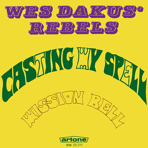 last ned album Wes Dakus' Rebels - Casting My Spell Mission Bell