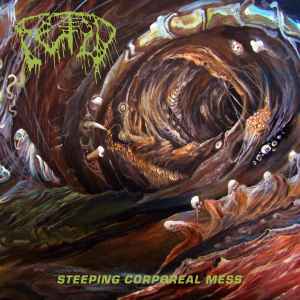Steeping Corporeal Mess - Fetid