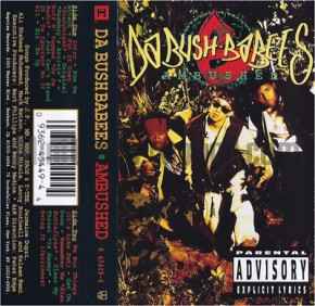 Da Bush Babees – Ambushed (1994, Cassette) - Discogs