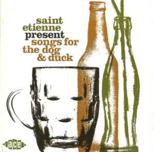 Saint Etienne - Songs For The Dog & Duck