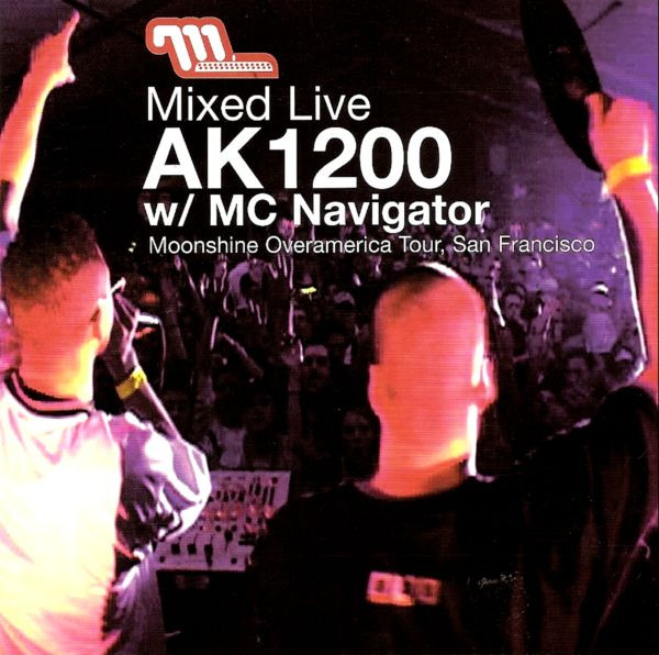 lataa albumi AK1200 W MC Navigator - Mixed Live Moonshine Overamerica San Francisco