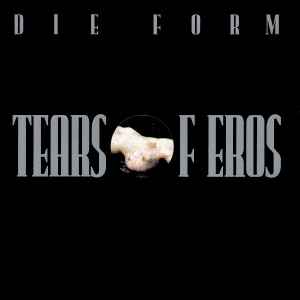 Die Form - Tears Of Eros album cover
