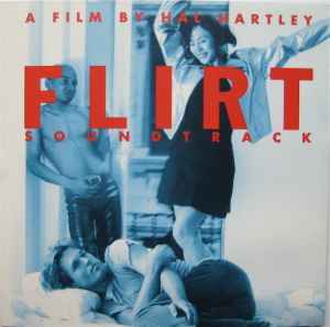 Flirt Soundtrack - A Film By Hal Hartley - Various